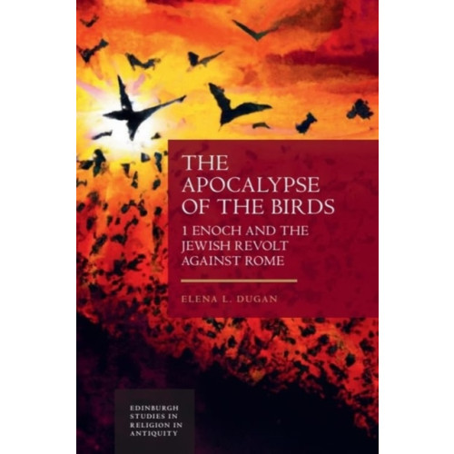 Edinburgh university press The Apocalypse of the Birds (häftad, eng)