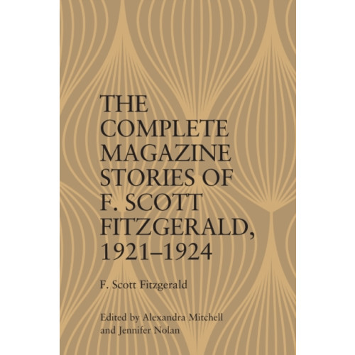 Edinburgh university press The Complete Magazine Stories of F. Scott Fitzgerald, 1921–1924 (häftad, eng)