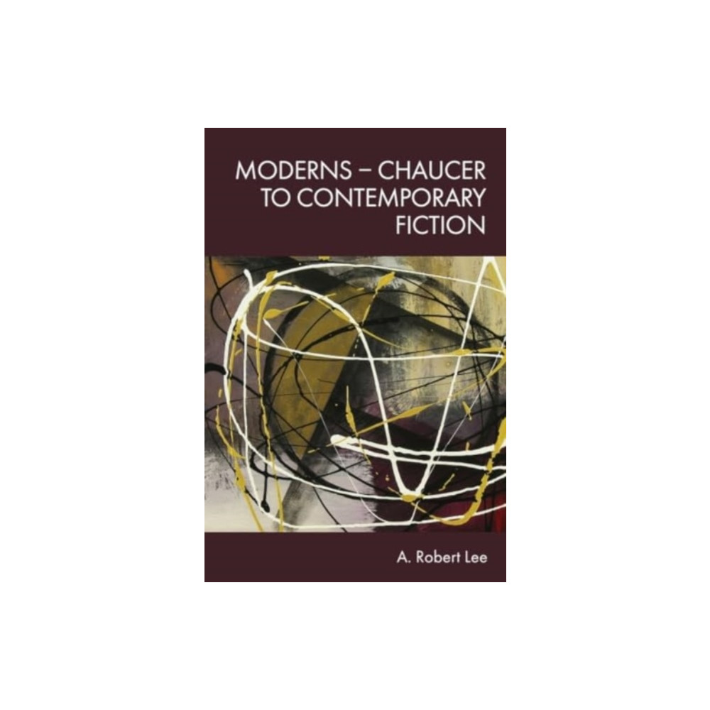 Produktbild för Moderns – Chaucer to Contemporary Fiction (inbunden, eng)