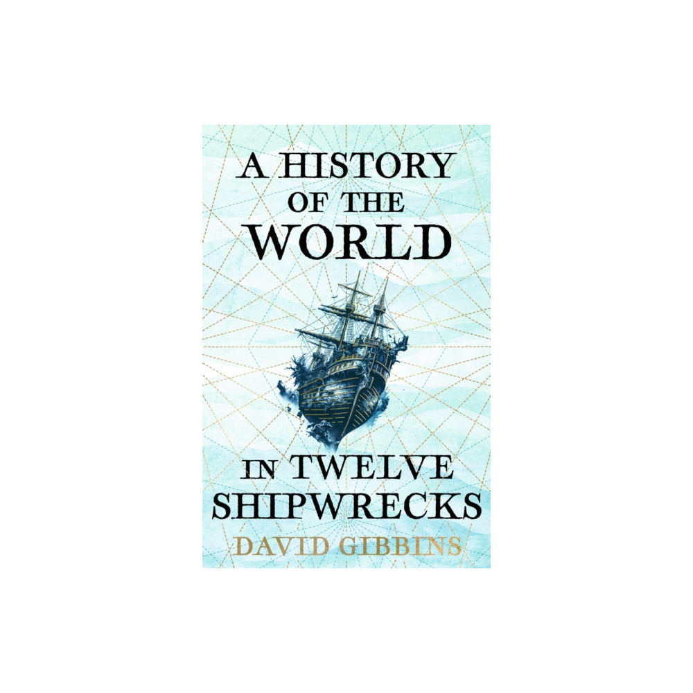 Produktbild för A History of the World in Twelve Shipwrecks (häftad, eng)