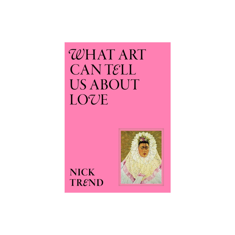 Produktbild för What Art Can Tell Us About Love (inbunden, eng)