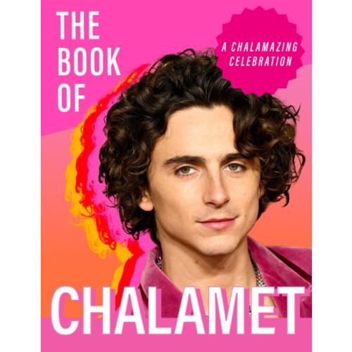 Hodder & Stoughton The Book of Chalamet (inbunden, eng)