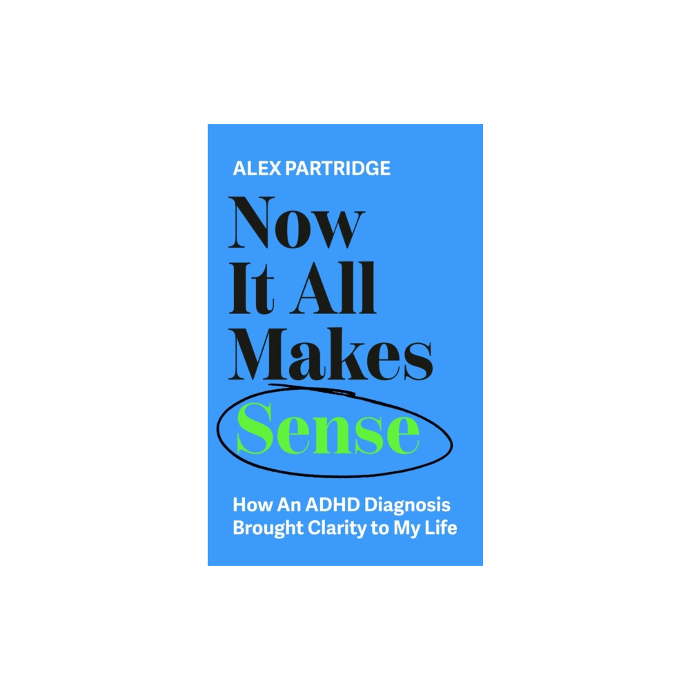 Produktbild för Now It All Makes Sense - How An ADHD Diagnosis Changed My Life (häftad, eng)