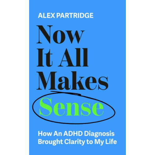 John Murray Press Now It All Makes Sense - How An ADHD Diagnosis Changed My Life (häftad, eng)