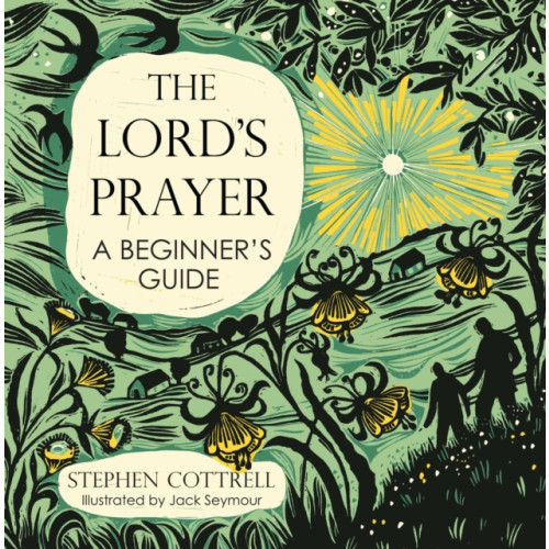 Hodder & Stoughton The Lord's Prayer: A Beginner's Guide (inbunden, eng)
