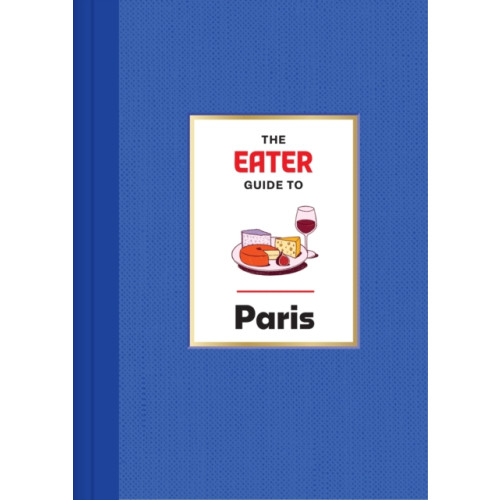 Abrams The Eater Guide to Paris (inbunden, eng)