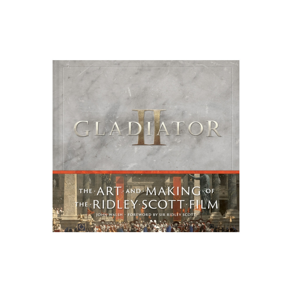 Produktbild för Gladiator II: The Art and Making of the Ridley Scott Film (inbunden, eng)