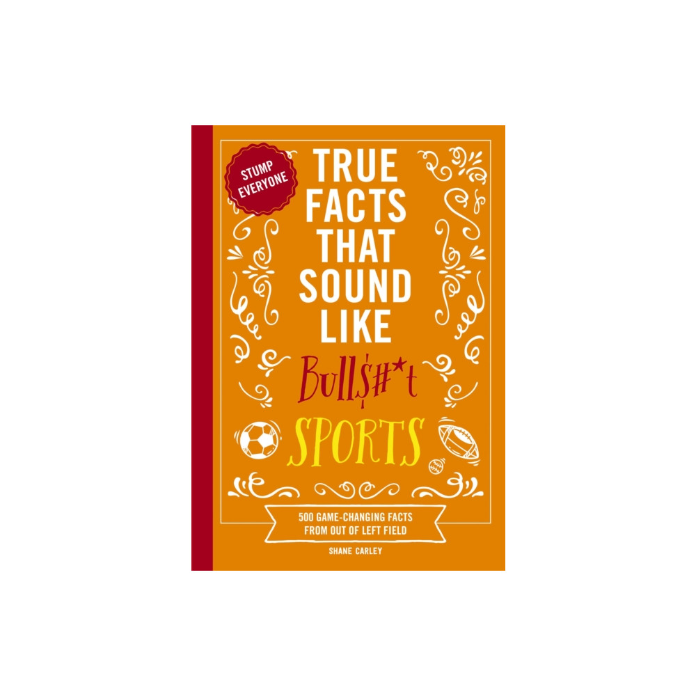 Produktbild för True Facts That Sound Like Bull$#*t: Sports (häftad, eng)