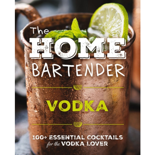 HarperCollins Focus The Home Bartender: Vodka (inbunden, eng)