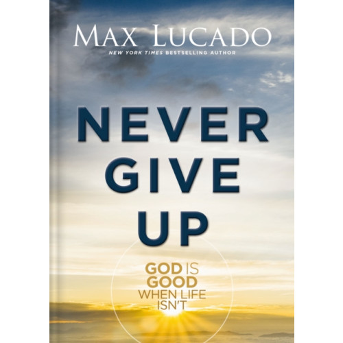 Thomas nelson publishers Never Give Up (inbunden, eng)