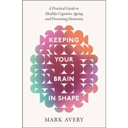 Little, Brown Book Group Keeping Your Brain in Shape (häftad, eng)