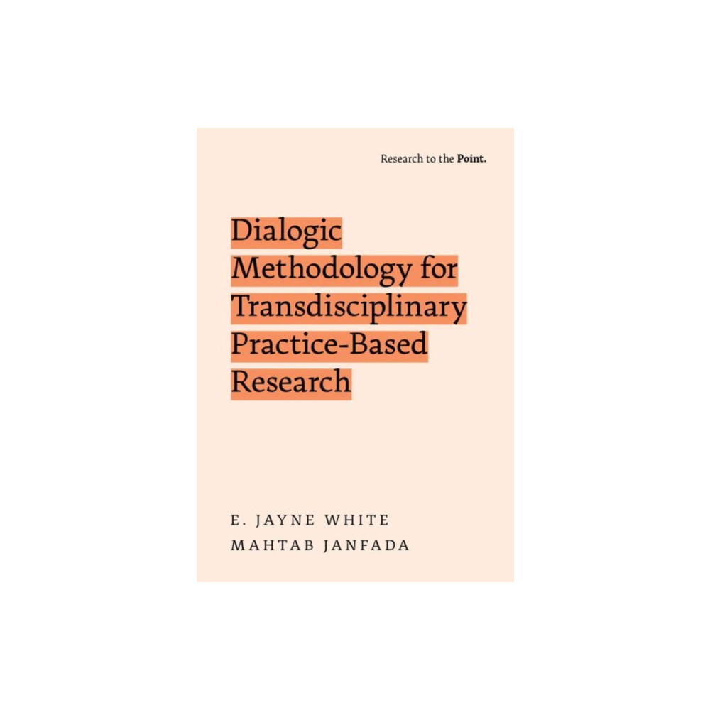 Produktbild för Dialogic Methodology for Transdisciplinary Practice-Based Research (häftad, eng)