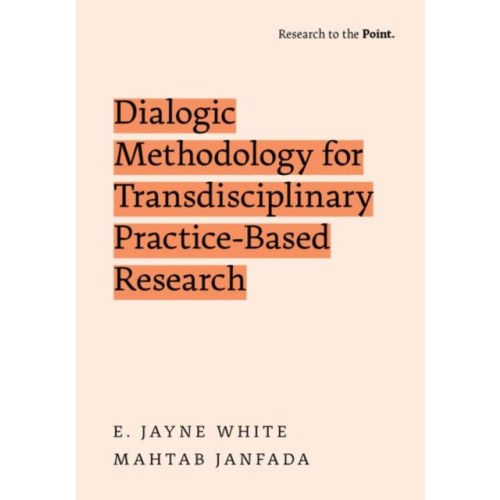Oxford University Press Inc Dialogic Methodology for Transdisciplinary Practice-Based Research (häftad, eng)