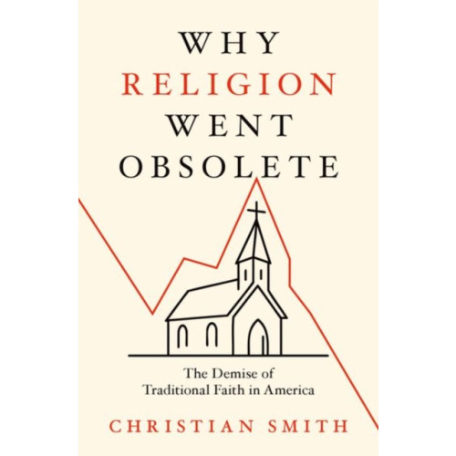 Oxford University Press Inc Why Religion Went Obsolete (inbunden, eng)