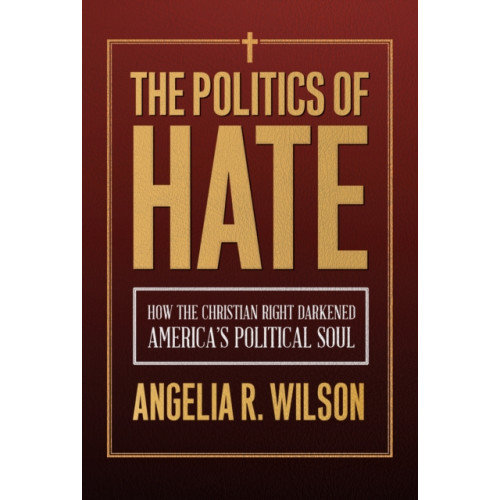 Temple University Press,U.S. The Politics of Hate (häftad, eng)