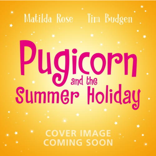 Hachette Children's Group The Magic Pet Shop: Pugicorn and the Rainbow Holiday (häftad, eng)