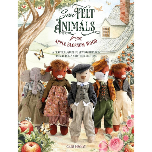 David & Charles Sew Felt Animals from Apple Blossom Wood (häftad, eng)