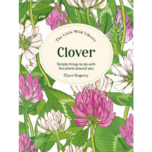 David & Charles The Little Wild Library: Clover (inbunden, eng)