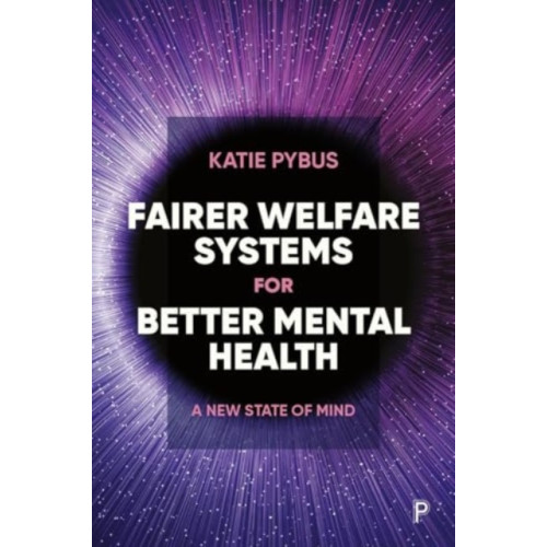 Bristol University Press Fairer Welfare Systems for Better Mental Health (inbunden, eng)