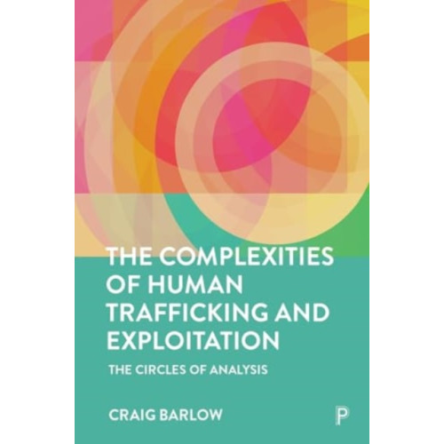 Bristol University Press The Complexities of Human Trafficking and Exploitation (häftad, eng)