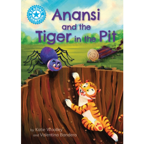 Hachette Children's Group Reading Champion: Anansi and the Tiger in the Pit (inbunden, eng)