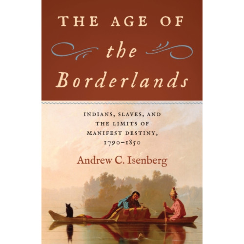 The University of North Carolina Press The Age of the Borderlands (inbunden, eng)