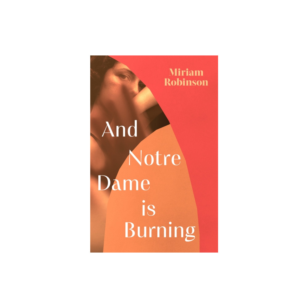 Produktbild för And Notre Dame is Burning (inbunden, eng)