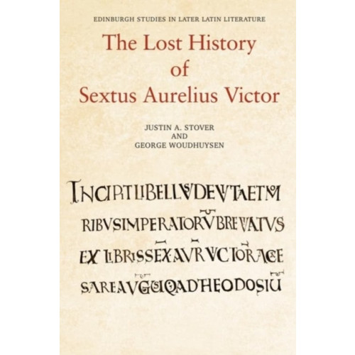 Edinburgh university press The Lost History of Sextus Aurelius Victor (häftad, eng)