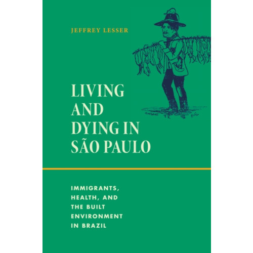 Duke university press Living and Dying in Sao Paulo (häftad, eng)