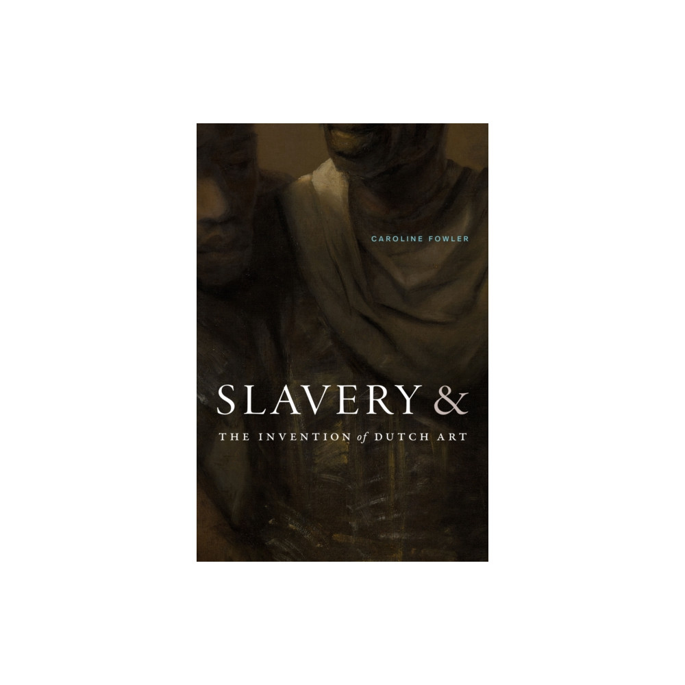 Produktbild för Slavery and the Invention of Dutch Art (häftad, eng)