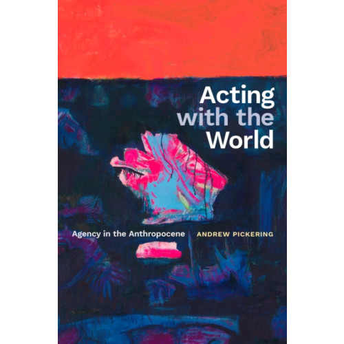 Duke university press Acting with the World (häftad, eng)