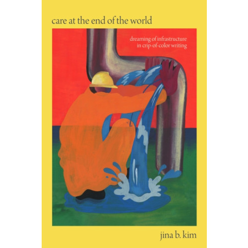Duke university press Care at the End of the World (häftad, eng)