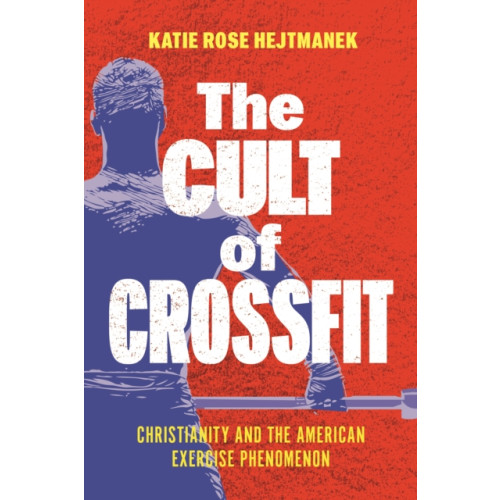 New York University Press The Cult of CrossFit (häftad, eng)
