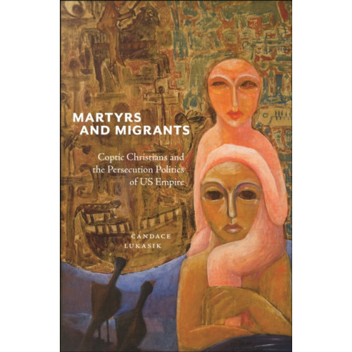 New York University Press Martyrs and Migrants (häftad, eng)
