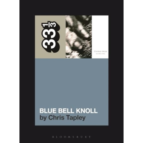 Bloomsbury Publishing PLC Cocteau Twins' Blue Bell Knoll (häftad, eng)
