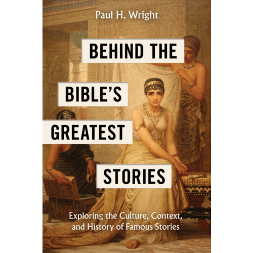 Tyndale House Publishers Behind the Bible's Greatest Stories (häftad, eng)