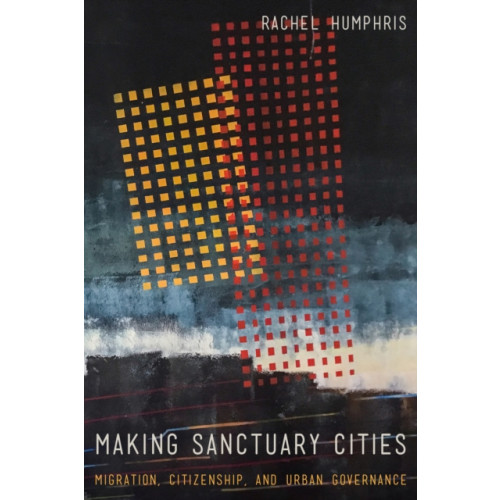 Stanford university press Making Sanctuary Cities (häftad, eng)