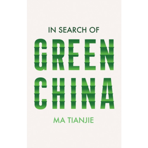 John Wiley And Sons Ltd In Search of Green China (inbunden, eng)