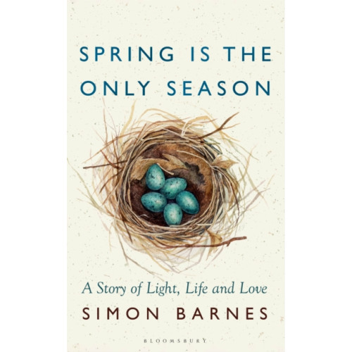 Bloomsbury Publishing PLC Spring is the Only Season (inbunden, eng)