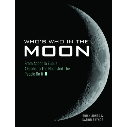 Pen & Sword Books Ltd Who's Who In The Moon (inbunden, eng)