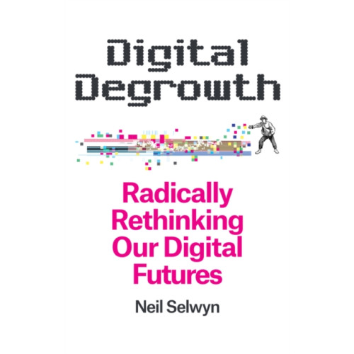 John Wiley And Sons Ltd Digital Degrowth (häftad, eng)
