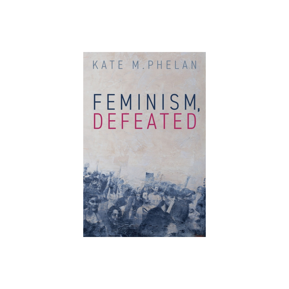 Produktbild för Feminism, Defeated (häftad, eng)