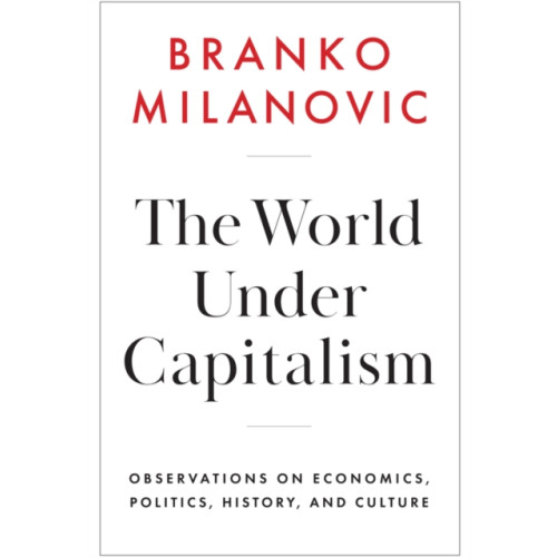 John Wiley And Sons Ltd The World Under Capitalism (inbunden, eng)