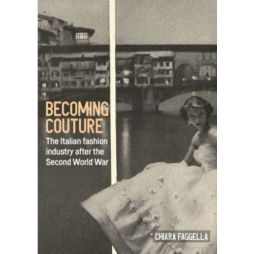 Manchester university press Becoming Couture (inbunden, eng)