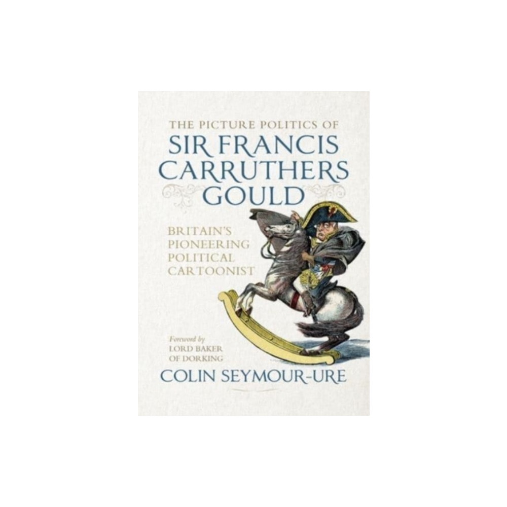 Produktbild för The Picture Politics of Sir Francis Carruthers Gould (inbunden, eng)