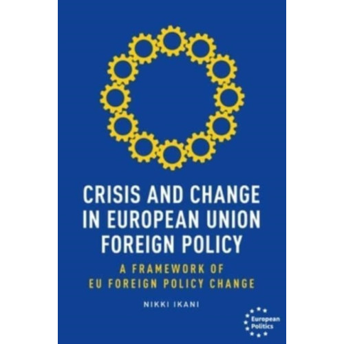 Manchester university press Crisis and Change in European Union Foreign Policy (häftad, eng)