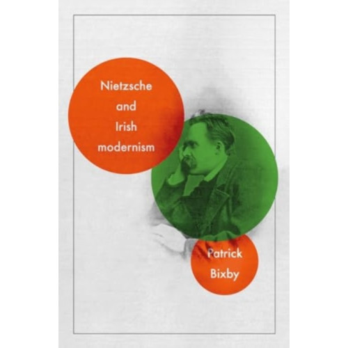 Manchester university press Nietzsche and Irish Modernism (häftad, eng)