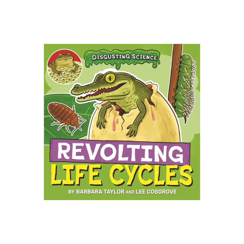 Produktbild för Disgusting Science: Revolting Life Cycles (inbunden, eng)
