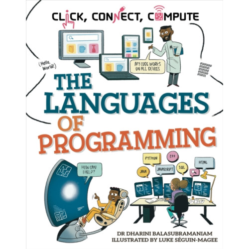 Hachette Children's Group Click, Connect, Compute: The Languages of Programming (inbunden, eng)