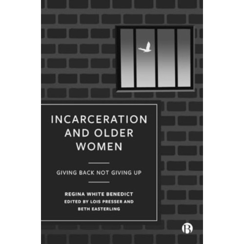 Bristol University Press Incarceration and Older Women (häftad, eng)